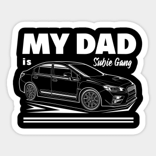 My dad is subie gang white print Sticker